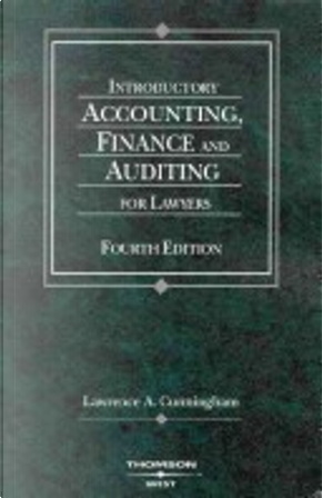 Introductory Accounting, Finance, And Auditing For Lawyers by Lawrence A. Cunningham