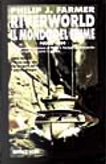 Riverworld. ­Il mondo del fiume - 2 vol. by Philip Josè Farmer