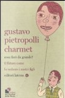 Cosa farò da grande? by Gustavo Pietropolli Charmet