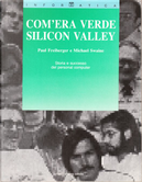 Come era verde Silicon Valley by Michael Swaine, Paul Freiberge