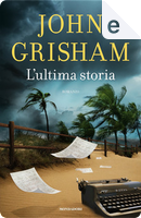 L'ultima storia by John Grisham