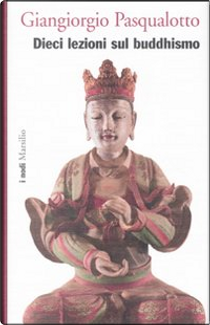 Dieci lezioni sul buddhismo by Giangiorgio Pasqualotto