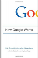 How Google Works by Eric Schmidt, Jonathan Rosenberg