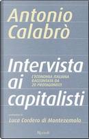 Intervista ai capitalisti by Antonio Calabrò