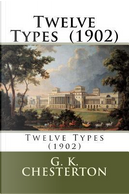 Twelve Types (1902) by G. K. Chesterton