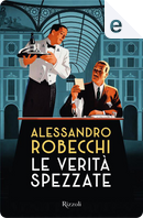 Le verità spezzate by Alessandro Robecchi