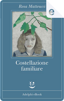 Costellazione familiare by Rosa Matteucci