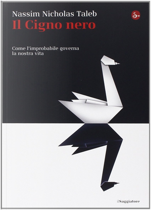 Il cigno nero by Nassim Nicholas Taleb
