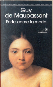 Forte come la morte by Guy de Maupassant