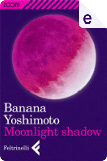 Moonlight shadow by Banana Yoshimoto
