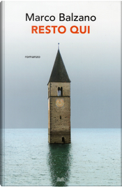 Resto qui by Marco Balzano