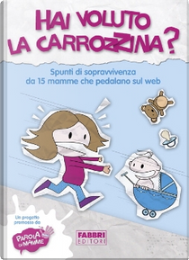 Hai voluto la carrozzina?