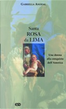 Santa Rosa da Lima. Una donna alla conquista dell'America by Gabriella Anodal