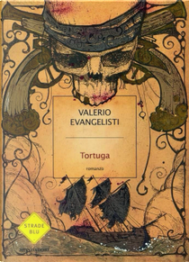 Tortuga by Valerio Evangelisti