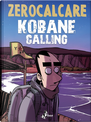 Kobane Calling by Zerocalcare