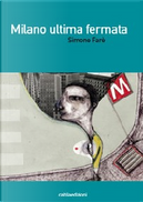 Milano ultima fermata by Simone Farè