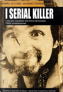 I Serial Killer by Andrea Accorsi, Massimo Centini