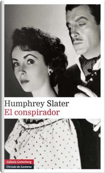 El conspirador by Humphrey Slater