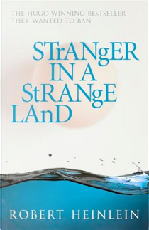 Stranger in a Strange Land by Robert A. Heinlein