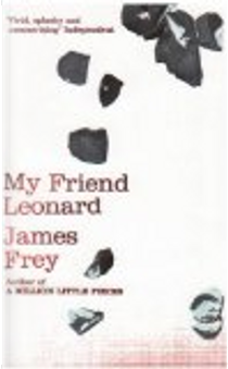 My Friend Leonard by James Frey