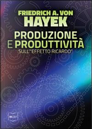 Produzione e produttività. Sull'«effetto Ricardo» by Hayek