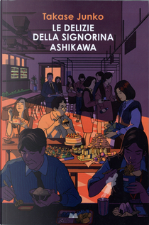 Le delizie della signorina Ashikawa by Junko Takase