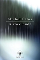 A voce nuda by Michel Faber