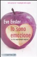 Io sono emozione. La vita segreta delle ragazze by Eve Ensler