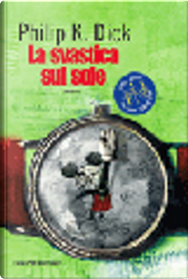 La svastica sul sole by Philip K. Dick