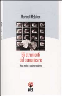 Gli strumenti del comunicare by Marshall McLuhan