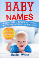 Baby Names by Rachel White