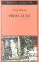 Prima luce by Derek Walcott
