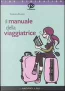 Il manuale della viaggiatrice by Federica Brunini