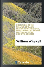 Indications of the Creator by William Whewell