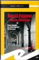 Bacci Pagano cerca giustizia by Bruno Morchio