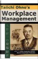 Taiichi Ohno's Workplace Management by Taiichi Ohno