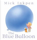 The Blue Balloon by Mick Inkpen