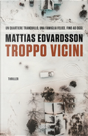 Troppo vicini by Mattias Edvardsson