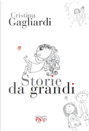 Storie da grandi by Cristina Gagliardi