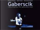 Gaberscik by Alessandro Forlani, Massimo Puliani, Valeria Buss