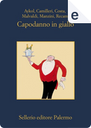 Capodanno in giallo by Andrea Camilleri, Antonio Manzini, Esmahan Aykol, Francesco Recami, Gian Mauro Costa, Marco Malvaldi