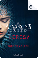 Assassin's Creed - Heresy (versione italiana) by Christie Golden