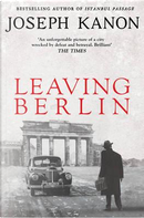 Leaving Berlin by Joseph Kanon