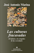 Las culturas fracasadas by Jose Antonio Marina