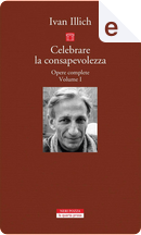 Opere complete - Vol. 1 by Ivan Illich