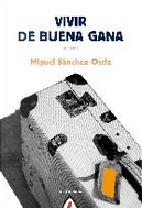 Vivir de buena gana by Miguel Sánchez-Ostiz