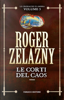 Le corti del caos by Roger Zelazny