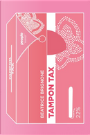 Tampon Tax by Beatrice Brignone