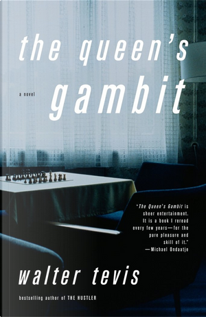The Queen's Gambit by Walter S. Tevis