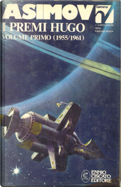 I premi Hugo - Volume primo ( 1955 / 1961 ) by Arthur C. Clarke, Avram Davidson, Clifford D. Simak, Daniel Keyes, Eric Frank Russell, Murray Leinster, Poul Anderson, Robert Bloch, Walter M. Miller Jr.